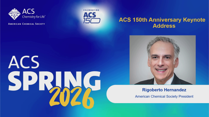 ACS 150 Anniversary Keynote Address: - ACS Spring 2026 - American ...