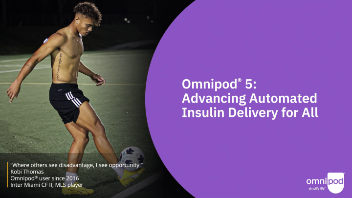 Omnipod® 5: Advancing Automated Insulin Delivery for All—Presented by ...