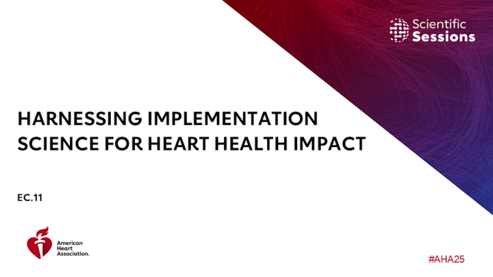 Harnessing Implementation Science for Heart Health Impact - AHA OnDemand
