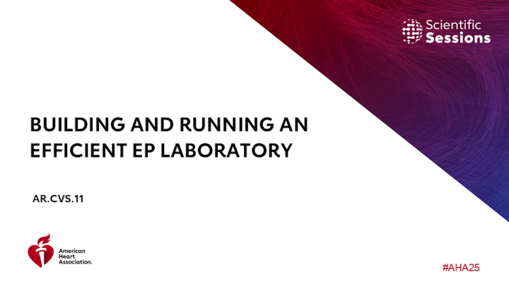 Building and Running an Efficient EP Laboratory - AHA OnDemand
