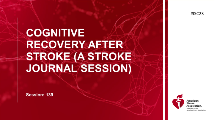 Cognitive Recovery after Stroke (A Stroke Journal Session) - AHA OnDemand