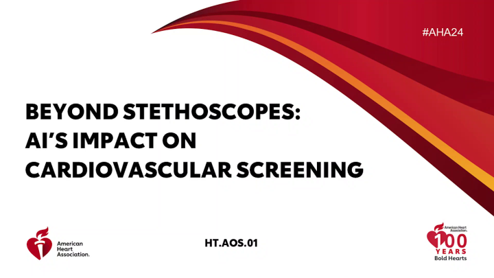 Beyond Stethoscopes: AI’s Impact on Cardiovascular Screening - AHA OnDemand