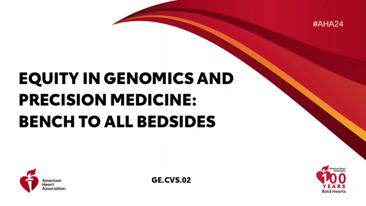 Equity in Genomics and Precision Medicine: Bench to All Bedsides - AHA ...