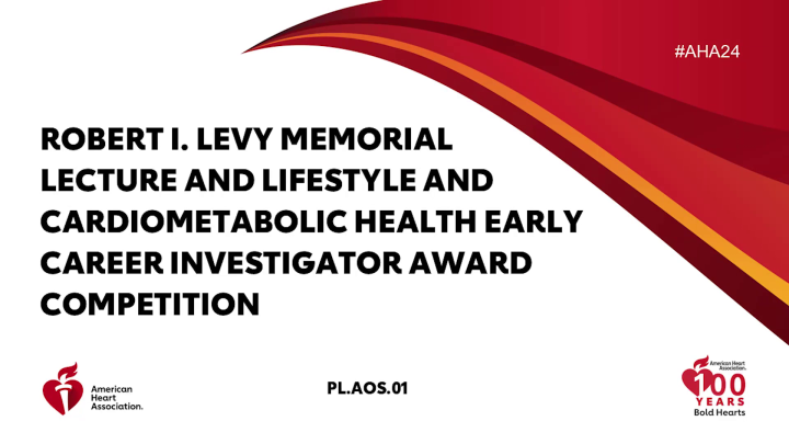 Robert I. Levy Memorial Lecture and Lifestyle and Cardiometabolic ...
