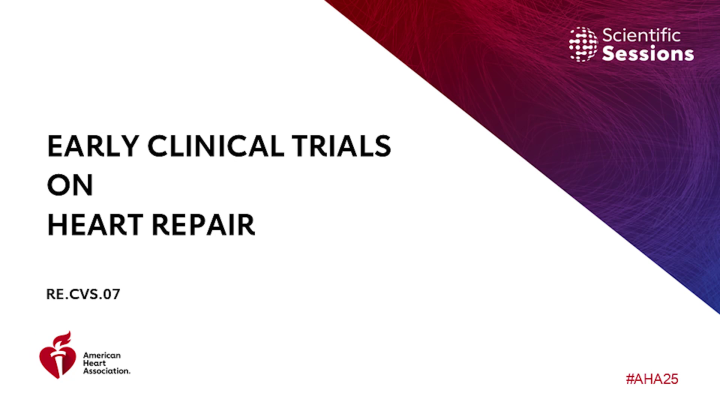 Early Clinical Trials on Heart Repair - AHA OnDemand