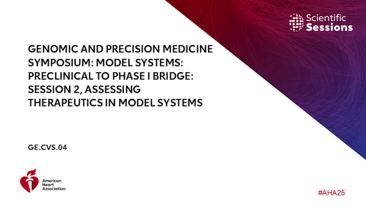 Genomic and Precision Medicine Symposium: Model Systems: Preclinical to ...