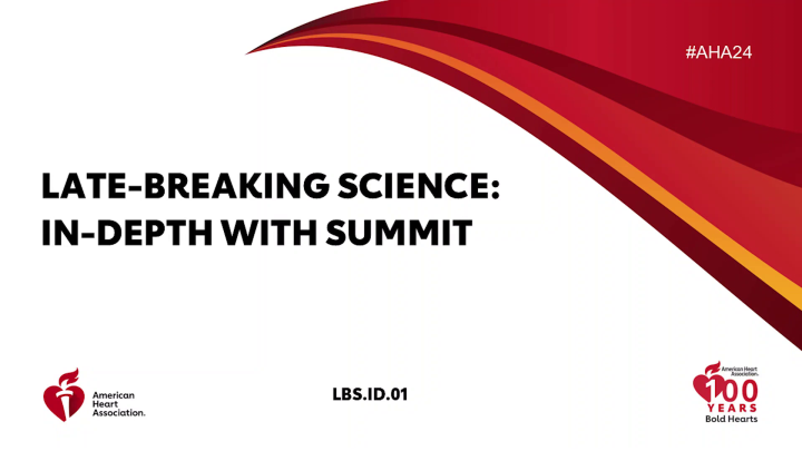 Late-Breaking Science: In-Depth with SUMMIT - AHA OnDemand