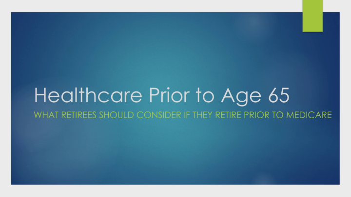 Health Care Prior to 65 - AICPA & CIMA