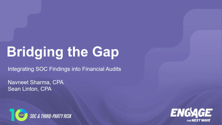 Bridging the Gap: Integrating SOC Findings into Financial Audits (NAA ...