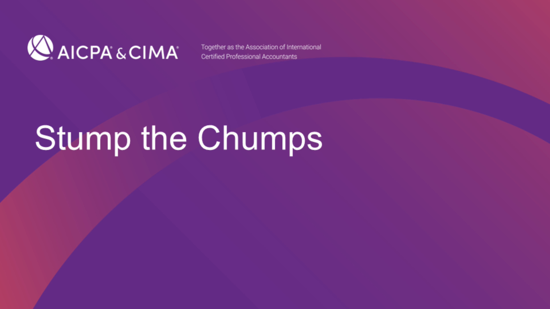 Stump the Chumps American Institute of CPAs