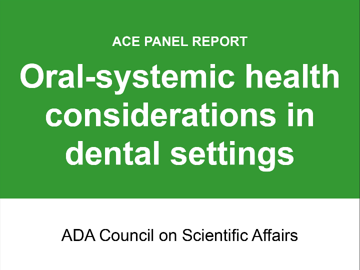 ACE Panel Report — Oral systemic health considerations in the dental ...