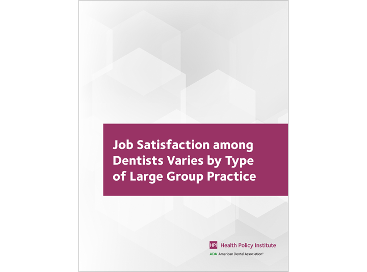 Job Satisfaction among Dentists Varies by Type of Large Group Practice