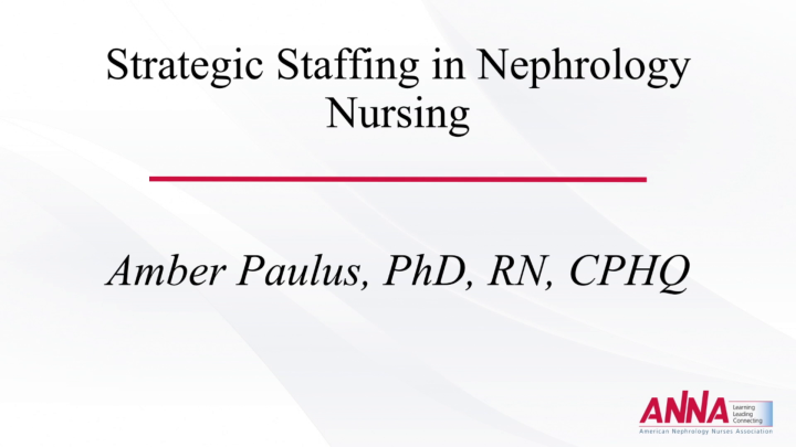 Leadership Essentials For The Nephrology Nurse Manager - American ...