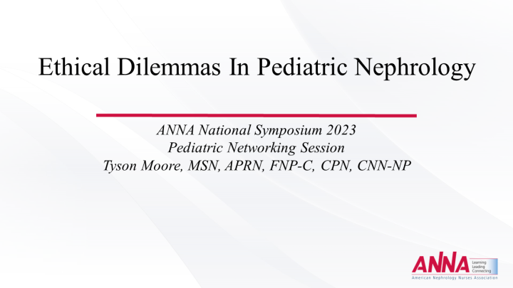 Pediatric SPN - Ethical Dilemmas in Pediatric Nephrology - American ...