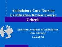 Ambulatory Care Nursing Certification Review Course American Academy