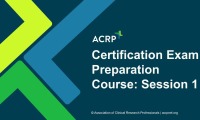 ACRP Certification Exam Prep: Part I - Association of Clinical Research ...