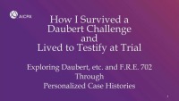 How I Survived a Daubert Motion & Hearing and Lived to Testify at Trial ...