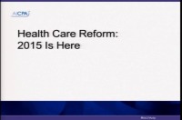 Health Care Reform: 2015 Is Here - AICPA & CIMA