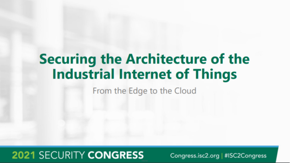 Securing the Architecture of the Industrial Internet of Things: from ...