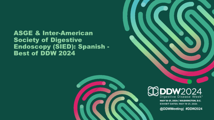 ASGE & Inter-American Society of Digestive Endoscopy (SIED): Spanish ...