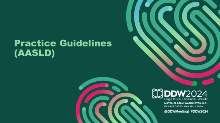 Practice Guidelines (AASLD) - Digestive Disease Week