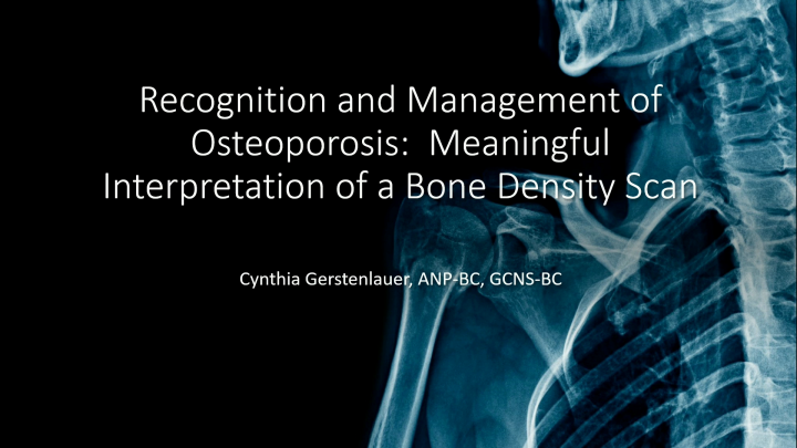 Recognition and Management of Osteoporosis - Gerontological Advanced ...