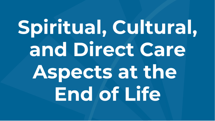Spiritual, Cultural, and Direct Care Aspects at the End of Life ...