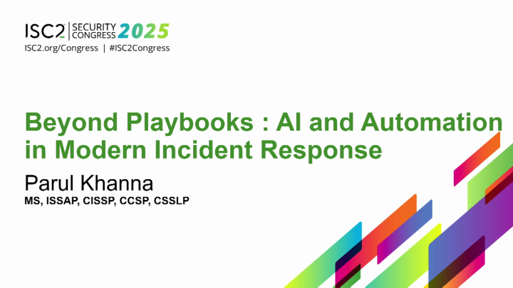 Beyond Playbooks: AI and Automation in Modern Incident Response - ISC2