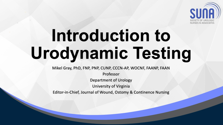 Introduction to Urodynamic Testing Workshop - Society of Urologic ...