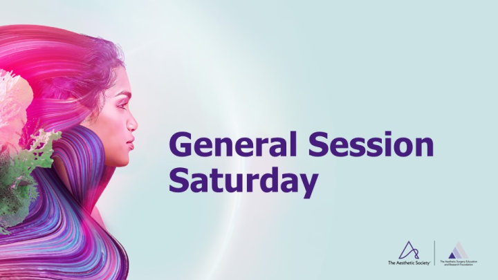 General Session - Saturday - The Aesthetic Society