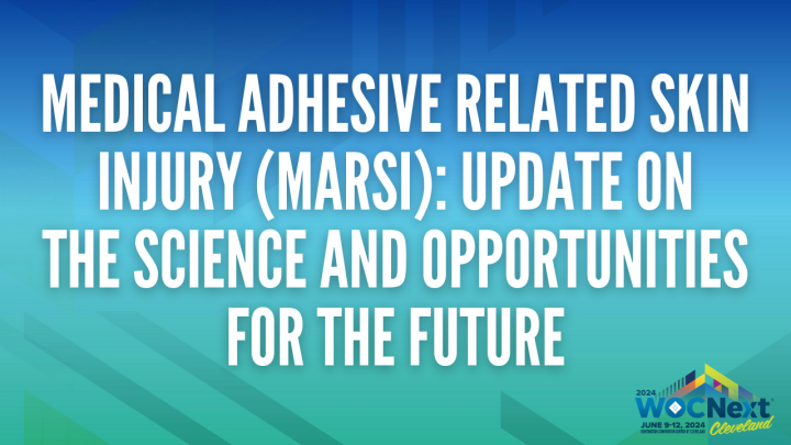 Medical Adhesive Related Skin Injury (MARSI): Update on the Science and ...