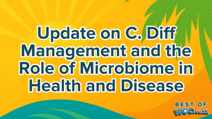 (307) Update on C. Diff Management and the Role of Microbiome in Health ...