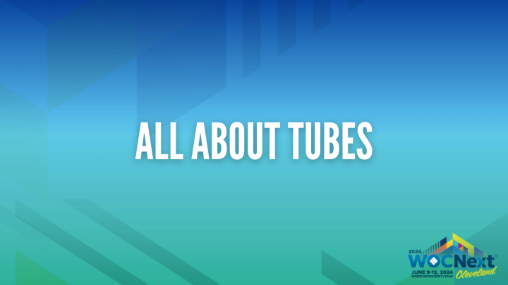 All About Tubes - Wound, Ostomy, And Continence Nurses Society