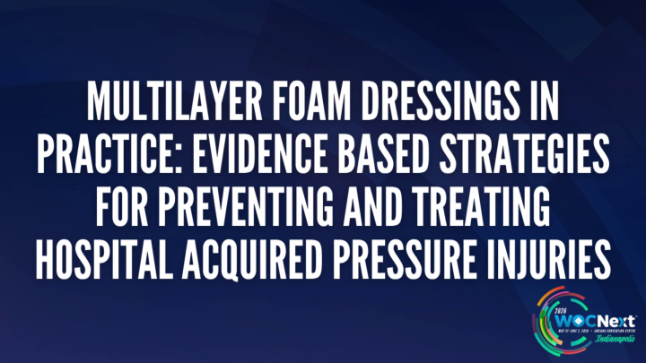 (S06) Multilayer Foam Dressings in Practice: Evidence Based Strategies ...