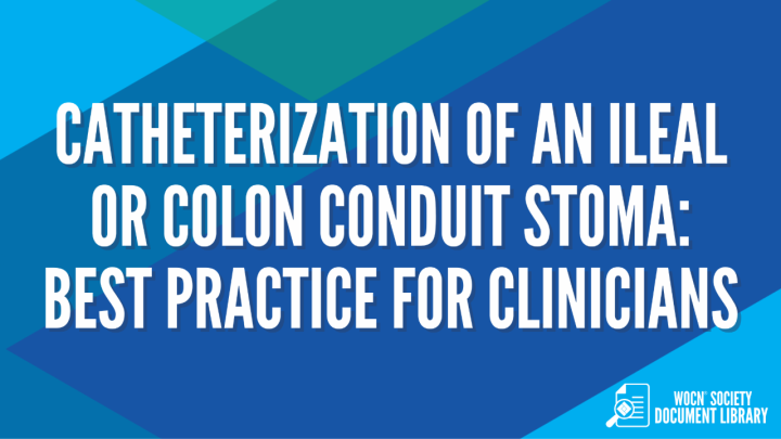 Catheterization of an Ileal or Colon Conduit Stoma: Best Practice for ...